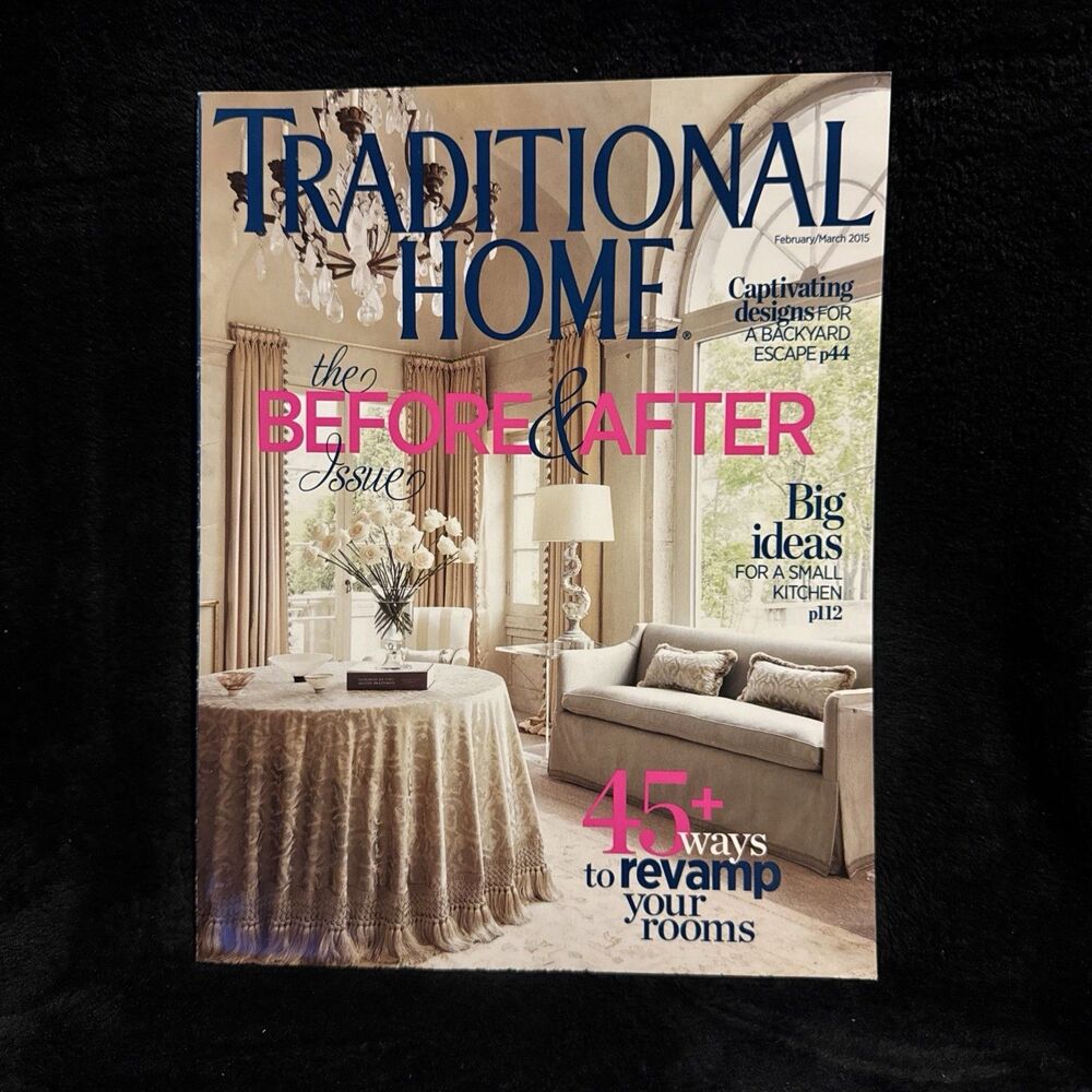 TRADITIONAL HOME Magazine - February/March 2015 / Timeless Designs / 124 Pages